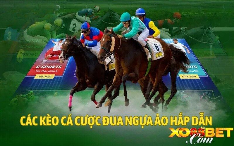 Các kèo cá cược đua ngựa ảo hấp dẫn 