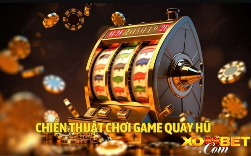 Chiến thuật chơi game quay hũ thắng khủng 